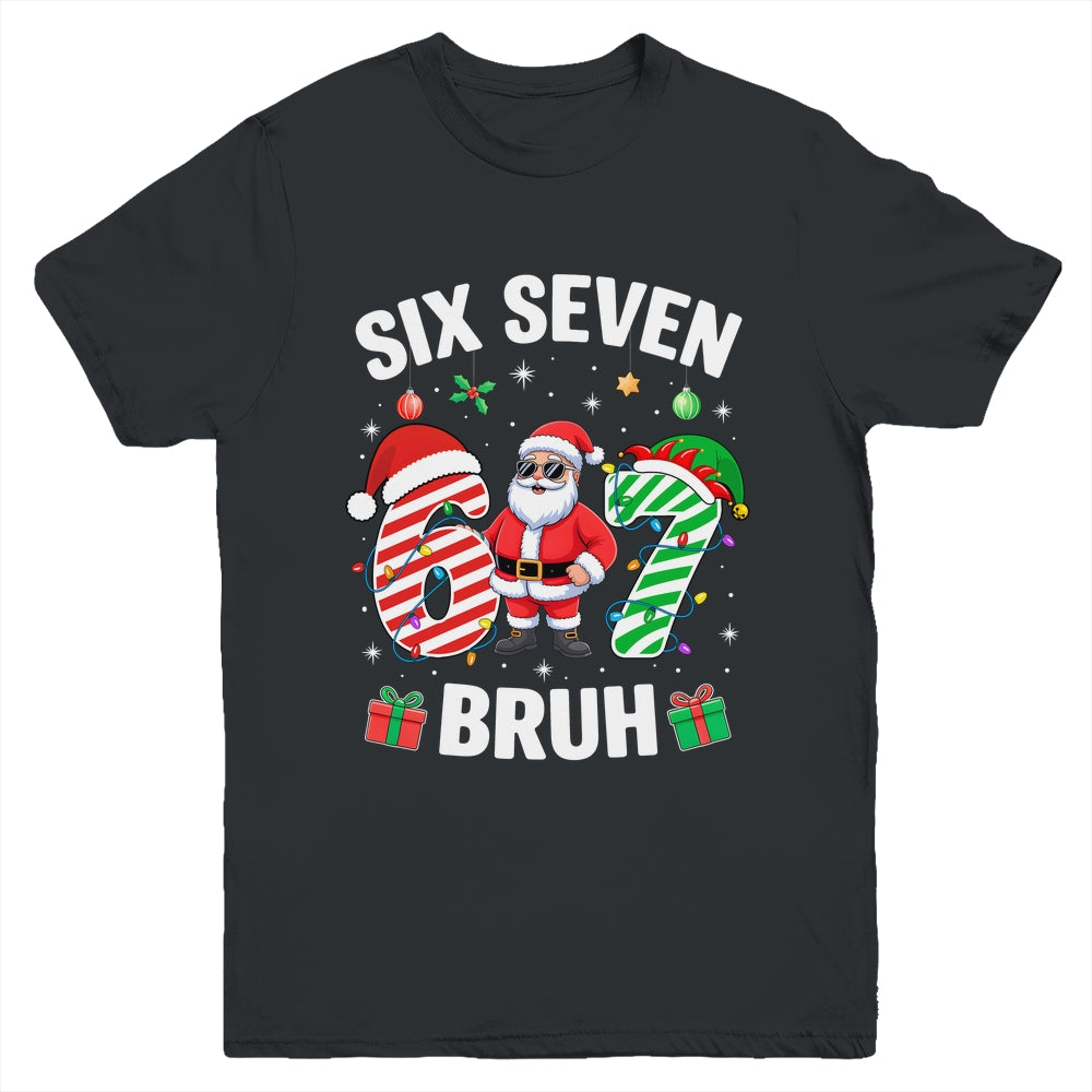 67 Six Seven BRUH Christmas 6 7 Meme Boy Girl Gen Alpha Youth Shirt | siriusteestore