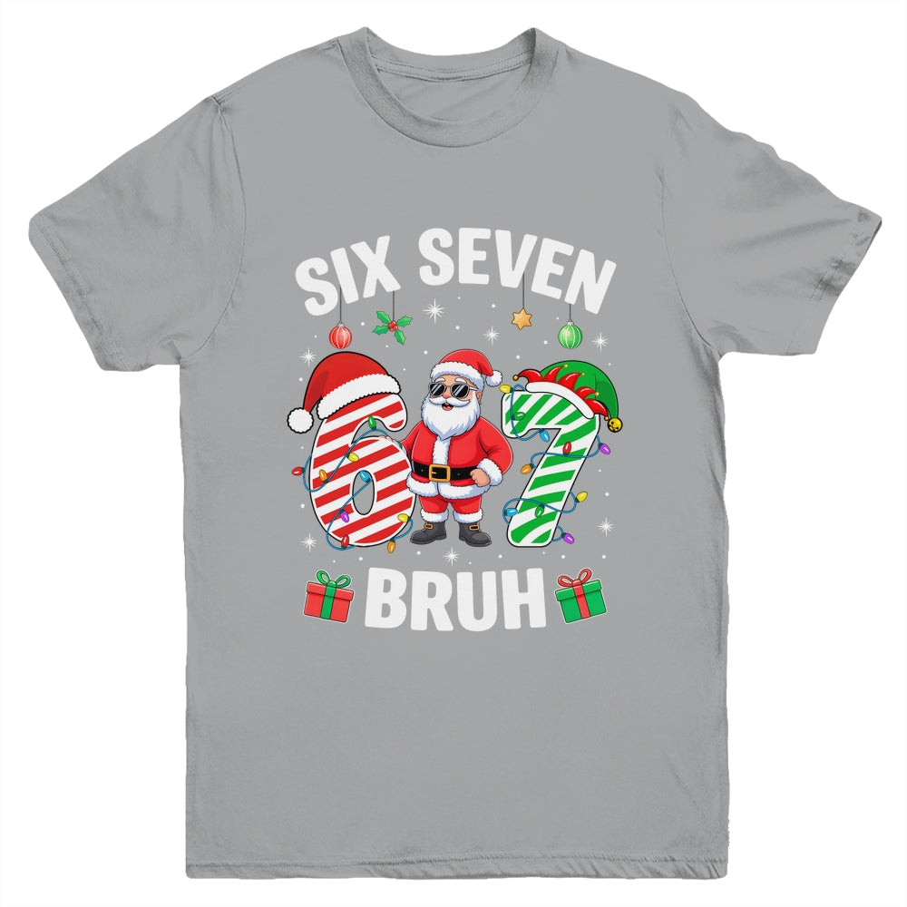 67 Six Seven BRUH Christmas 6 7 Meme Boy Girl Gen Alpha Youth Shirt | siriusteestore