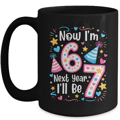 6 Years Old 6th Birthday Girl 6 7 Funny Next Year I'll Be 7 Mug | siriusteestore
