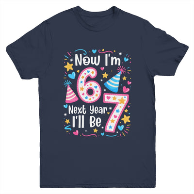 6 Years Old 6th Birthday Girl 6 7 Funny Next Year I'll Be 7 Youth Shirt | siriusteestore