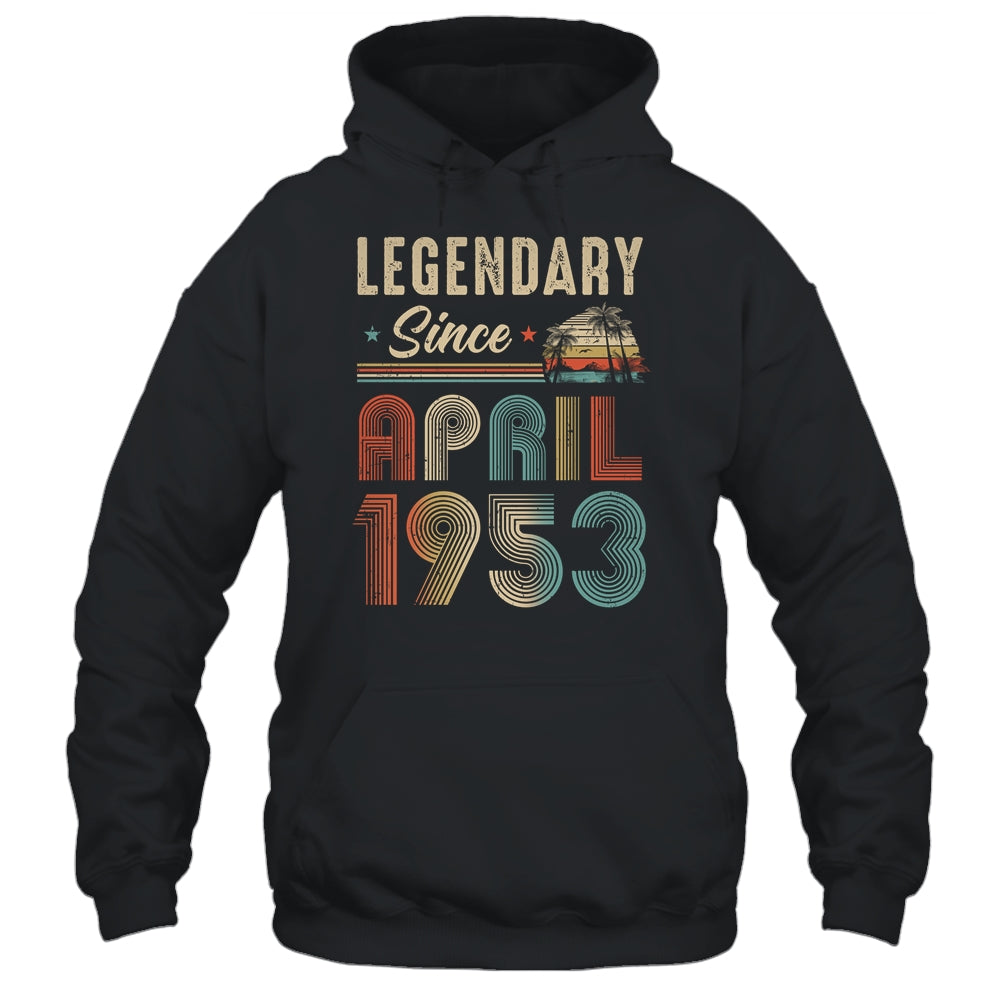70 Years Old Legendary Since April 1953 70th Birthday Shirt & Hoodie | siriusteestore