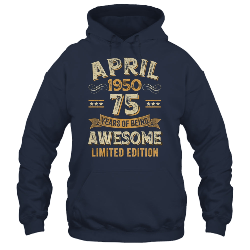 75 Years Awesome Vintage April 1950 75th Birthday Shirt & Hoodie | siriusteestore