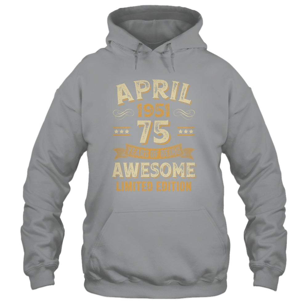 75 Years Awesome Vintage April 1951 75th Birthday Shirt & Hoodie | siriusteestore
