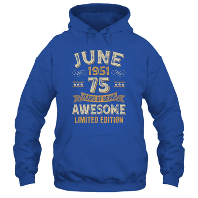 75 Years Awesome Vintage June 1951 75th Birthday Shirt & Hoodie | siriusteestore