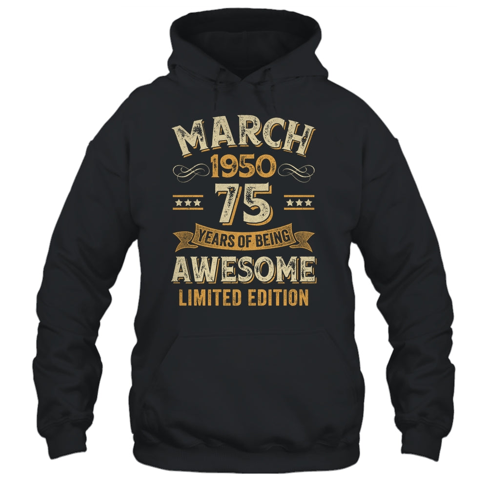 75 Years Awesome Vintage March 1950 75th Birthday Shirt & Hoodie | siriusteestore