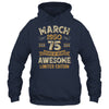 75 Years Awesome Vintage March 1950 75th Birthday Shirt & Hoodie | siriusteestore