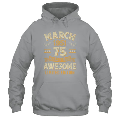 75 Years Awesome Vintage March 1951 75th Birthday Shirt & Hoodie | siriusteestore