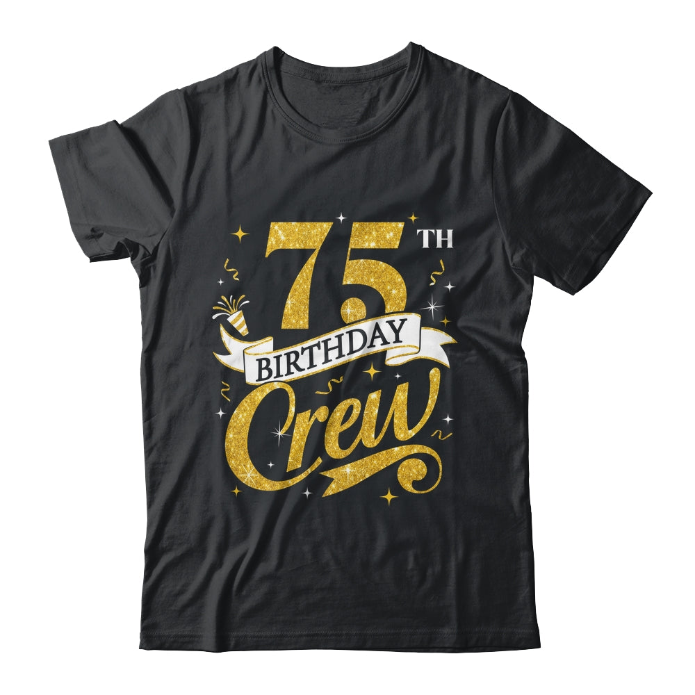75th Birthday Crew 75th Bday Party Squad Friends Crown Funny Shirt & Tank Top | siriusteestore