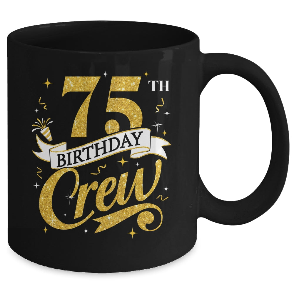 75th Birthday Crew 75th Bday Party Squad Friends Crown Funny Mug | siriusteestore