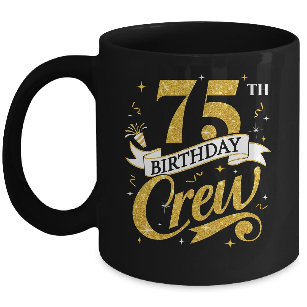 75th Birthday Crew 75th Bday Party Squad Friends Crown Funny Mug | siriusteestore