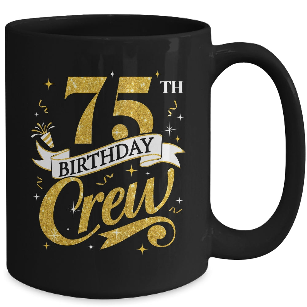75th Birthday Crew 75th Bday Party Squad Friends Crown Funny Mug | siriusteestore