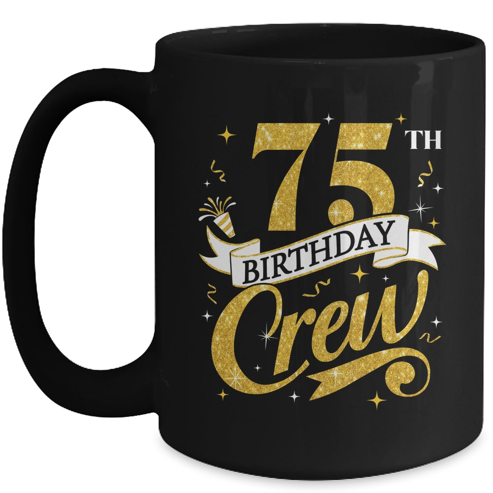 75th Birthday Crew 75th Bday Party Squad Friends Crown Funny Mug | siriusteestore