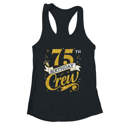 75th Birthday Crew 75th Bday Party Squad Friends Crown Funny Shirt & Tank Top | siriusteestore