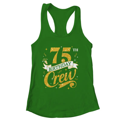 75th Birthday Crew 75th Bday Party Squad Friends Crown Funny Shirt & Tank Top | siriusteestore