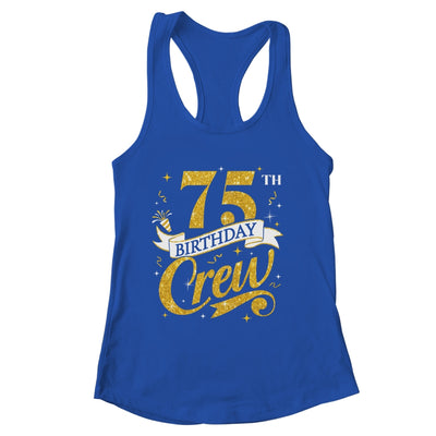 75th Birthday Crew 75th Bday Party Squad Friends Crown Funny Shirt & Tank Top | siriusteestore