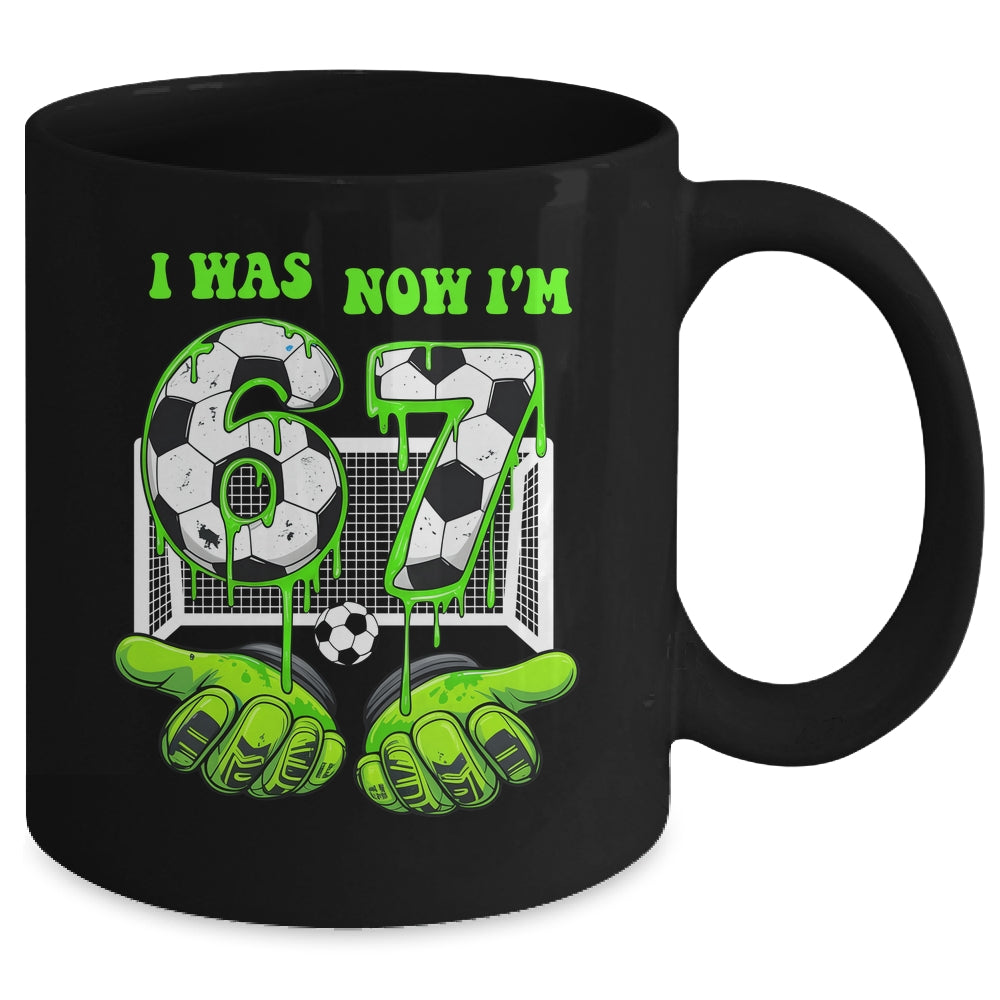 7 Year Old Birthday Was 6 Now I'm 7 67 Meme Soccer Funny Mug | siriusteestore