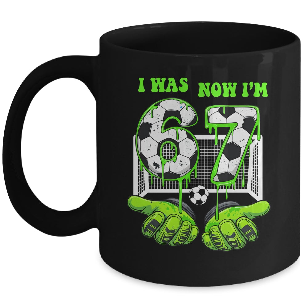 7 Year Old Birthday Was 6 Now I'm 7 67 Meme Soccer Funny Mug | siriusteestore