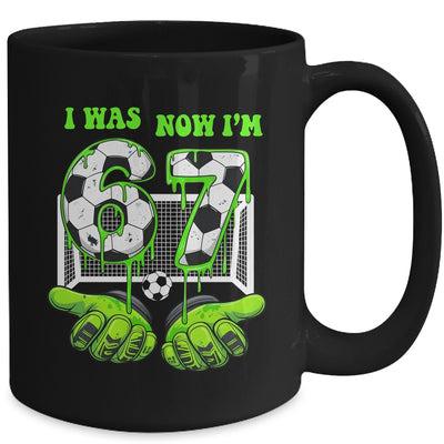 7 Year Old Birthday Was 6 Now I'm 7 67 Meme Soccer Funny Mug | siriusteestore