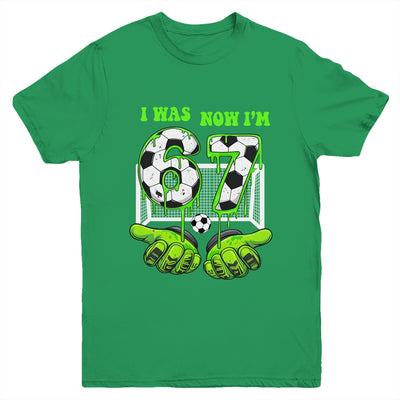 7 Year Old Birthday Was 6 Now I'm 7 67 Meme Soccer Funny Youth Shirt | siriusteestore