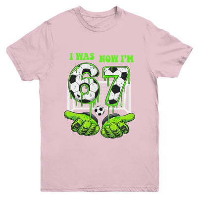 7 Year Old Birthday Was 6 Now I'm 7 67 Meme Soccer Funny Youth Shirt | siriusteestore