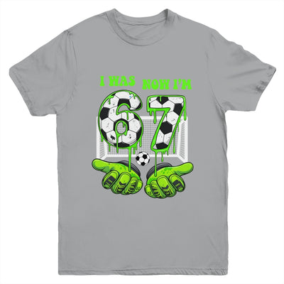 7 Year Old Birthday Was 6 Now I'm 7 67 Meme Soccer Funny Youth Shirt | siriusteestore
