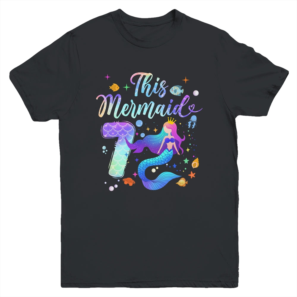7 Year Old This Mermaid Is 7th Birthday Girl Daughter Party Youth Shirt | siriusteestore