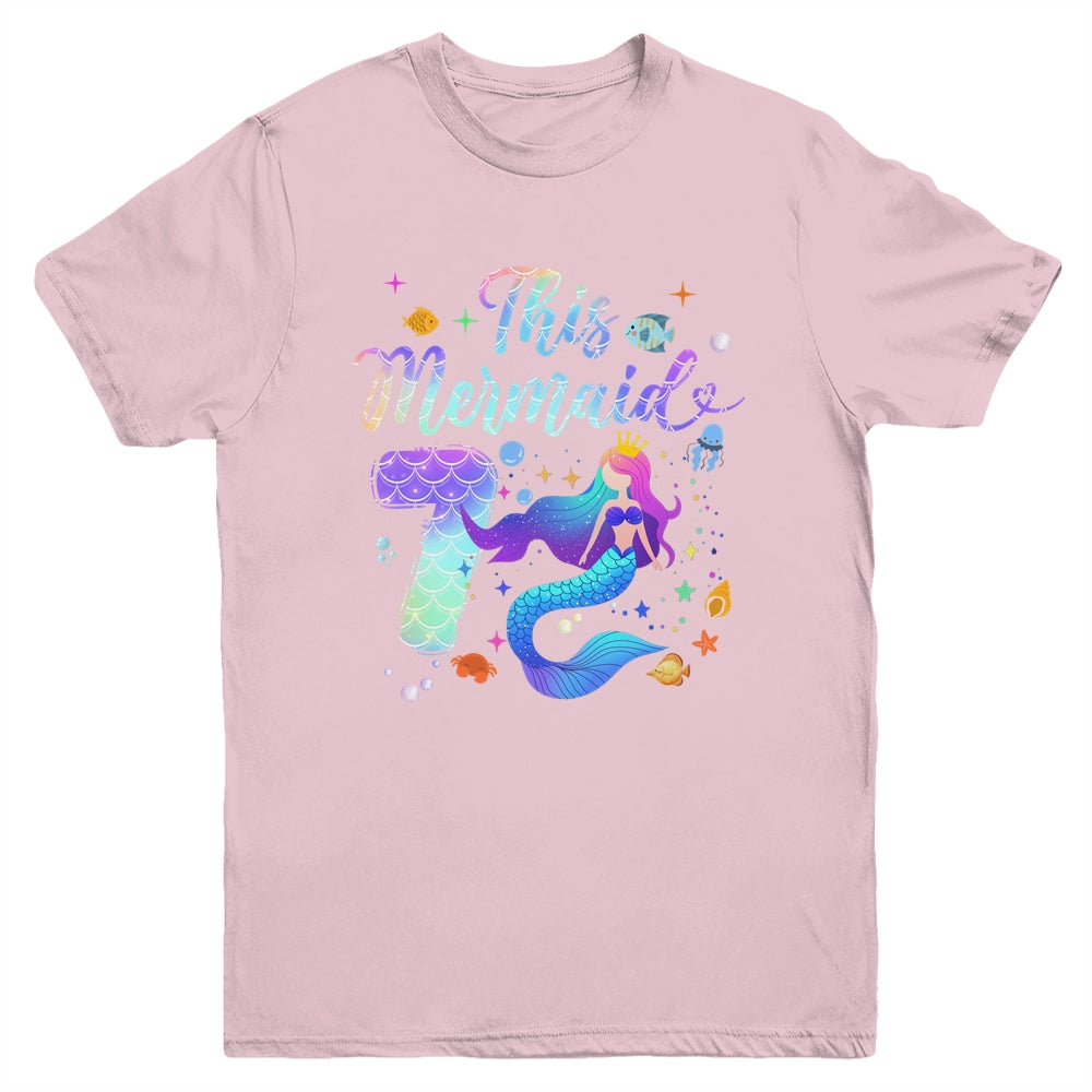 7 Year Old This Mermaid Is 7th Birthday Girl Daughter Party Youth Shirt | siriusteestore