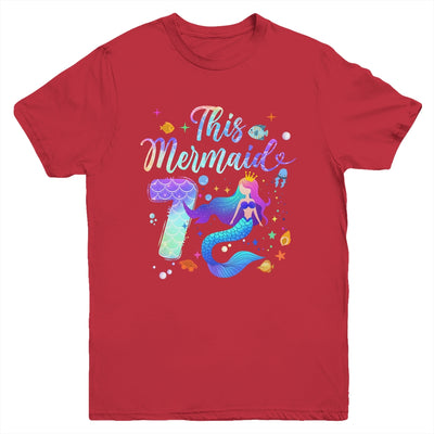 7 Year Old This Mermaid Is 7th Birthday Girl Daughter Party Youth Shirt | siriusteestore