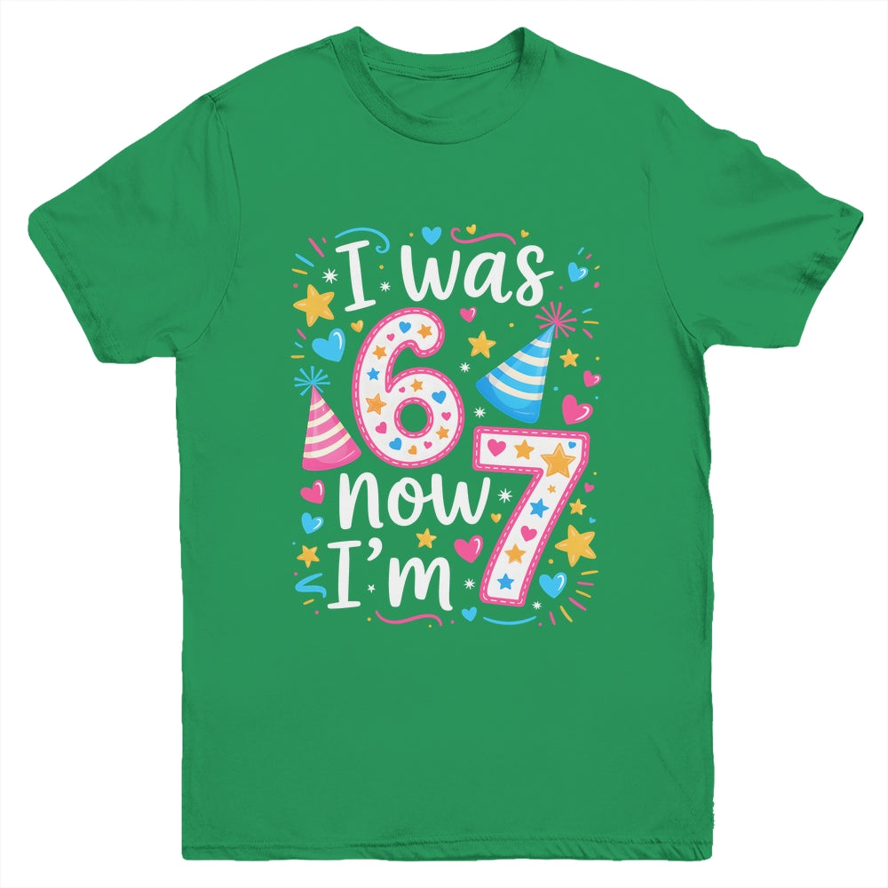 7 Years Old Birthday I Was 6 Now I'm 7 67 Funny Kids Girls Youth Shirt | siriusteestore