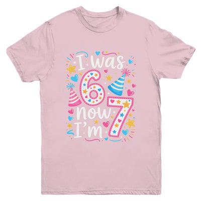 7 Years Old Birthday I Was 6 Now I'm 7 67 Funny Kids Girls Youth Shirt | siriusteestore