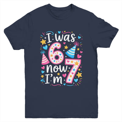 7 Years Old Birthday I Was 6 Now I'm 7 67 Funny Kids Girls Youth Shirt | siriusteestore
