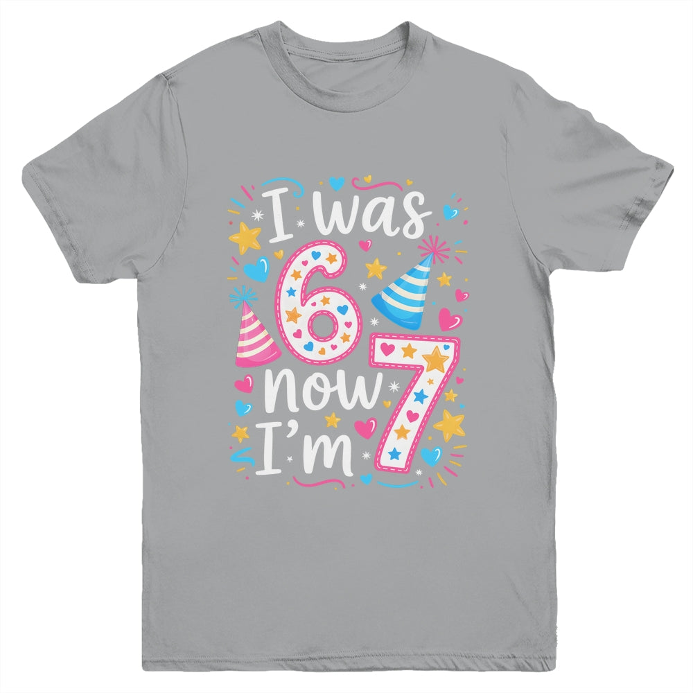 7 Years Old Birthday I Was 6 Now I'm 7 67 Funny Kids Girls Youth Shirt | siriusteestore