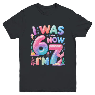 7th Birthday Girl I Was 6 Now I'm 7 Year Old Mermaid Youth Shirt | siriusteestore