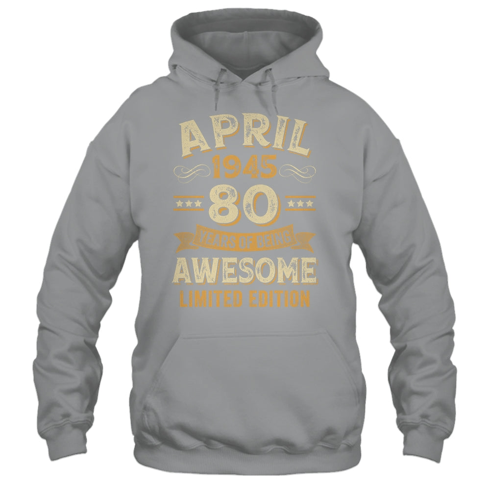 80 Years Awesome Vintage April 1945 80th Birthday Shirt & Hoodie | siriusteestore