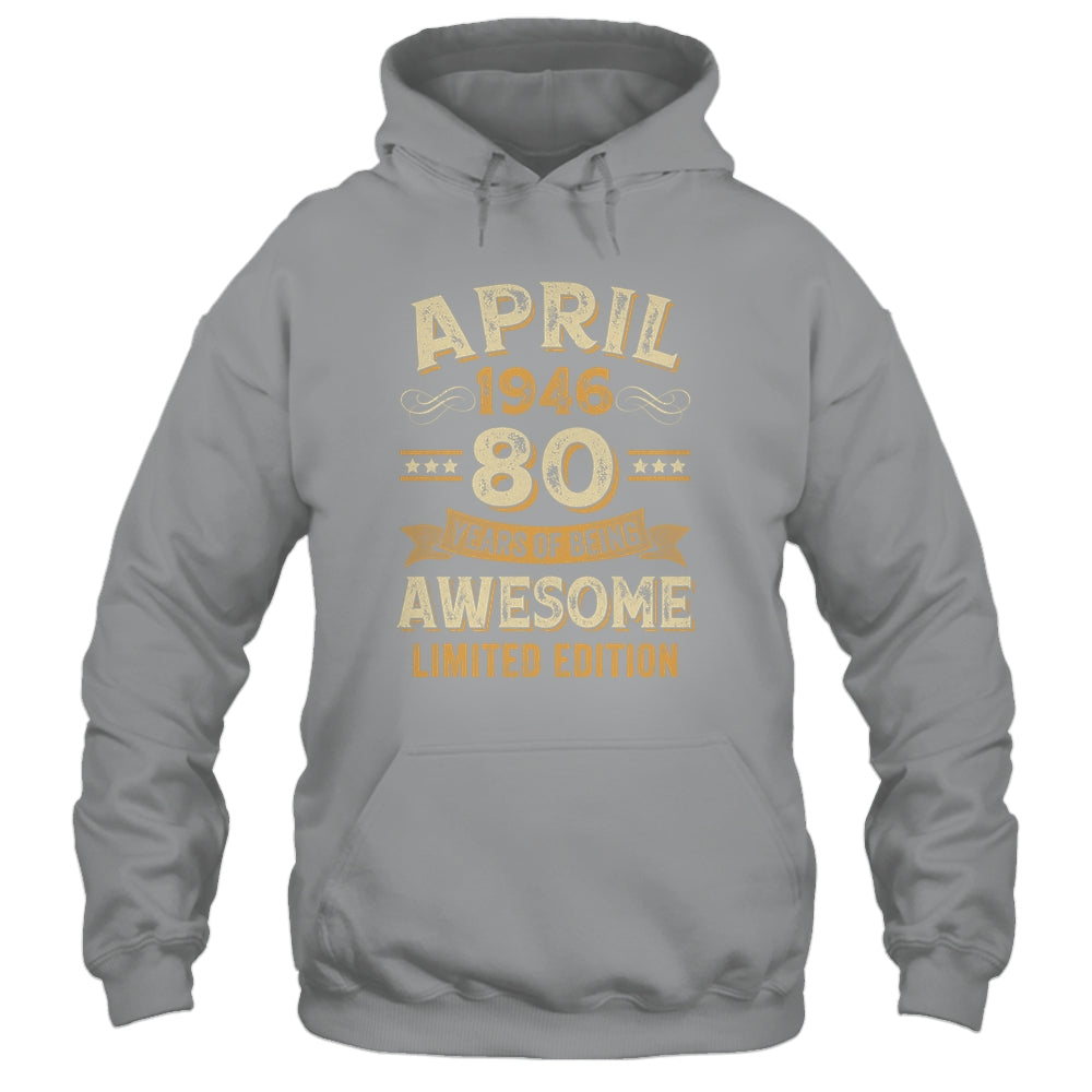 80 Years Awesome Vintage April 1946 80th Birthday Shirt & Hoodie | siriusteestore