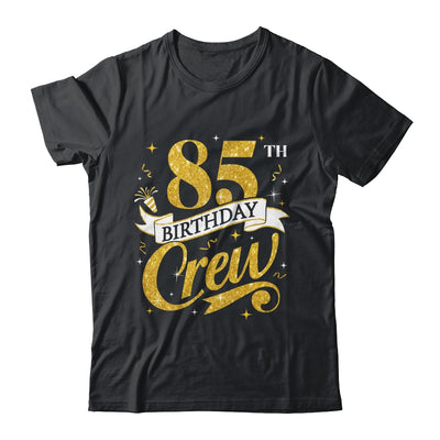 85th Birthday Crew 85th Bday Party Squad Friends Crown Funny Shirt & Tank Top | siriusteestore