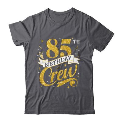85th Birthday Crew 85th Bday Party Squad Friends Crown Funny Shirt & Tank Top | siriusteestore