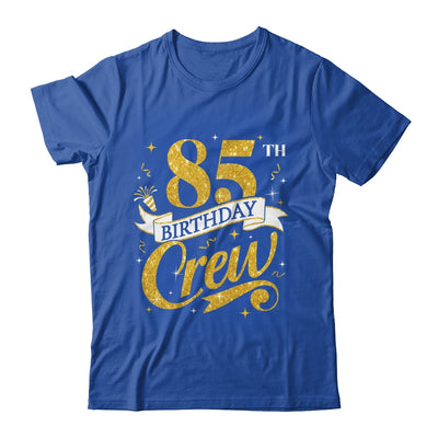 85th Birthday Crew 85th Bday Party Squad Friends Crown Funny Shirt & Tank Top | siriusteestore