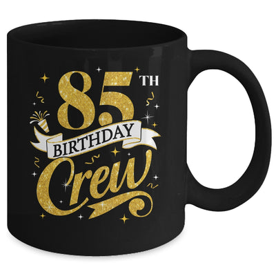 85th Birthday Crew 85th Bday Party Squad Friends Crown Funny Mug | siriusteestore