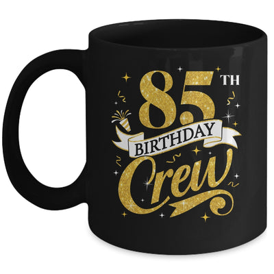 85th Birthday Crew 85th Bday Party Squad Friends Crown Funny Mug | siriusteestore