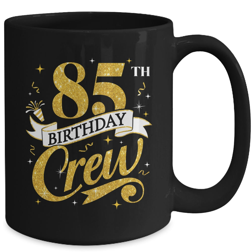 85th Birthday Crew 85th Bday Party Squad Friends Crown Funny Mug | siriusteestore