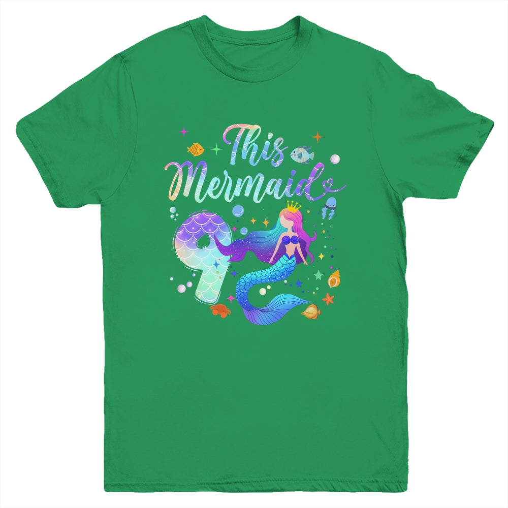 9 Year Old This Mermaid Is 9th Birthday Girl Daughter Party Youth Shirt | siriusteestore