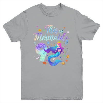 9 Year Old This Mermaid Is 9th Birthday Girl Daughter Party Youth Shirt | siriusteestore