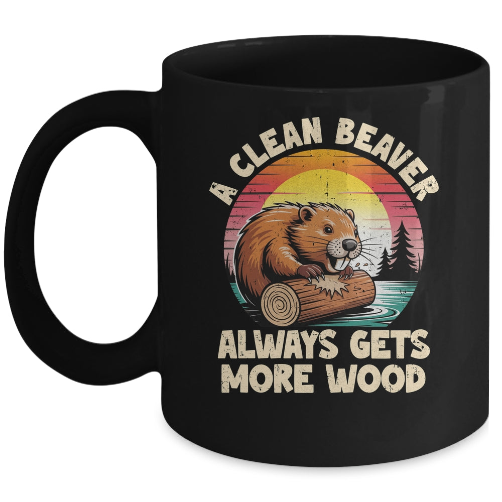 A Clean Beaver Always Gets More Wood Funny Adult Joke Men Mug | siriusteestore