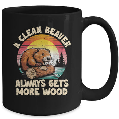 A Clean Beaver Always Gets More Wood Funny Adult Joke Men Mug | siriusteestore