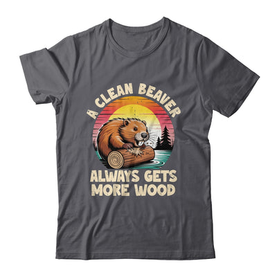 A Clean Beaver Always Gets More Wood Funny Adult Joke Men Shirt & Hoodie | siriusteestore