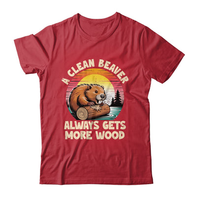 A Clean Beaver Always Gets More Wood Funny Adult Joke Men Shirt & Hoodie | siriusteestore
