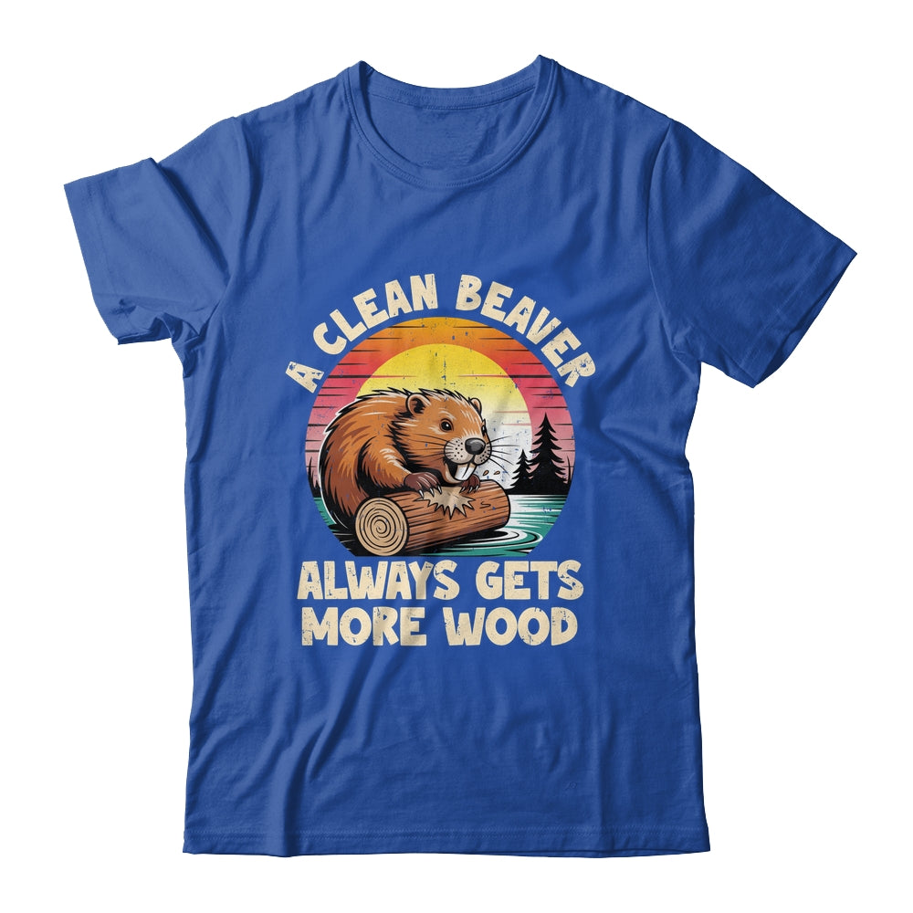 A Clean Beaver Always Gets More Wood Funny Adult Joke Men Shirt & Hoodie | siriusteestore