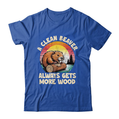 A Clean Beaver Always Gets More Wood Funny Adult Joke Men Shirt & Hoodie | siriusteestore