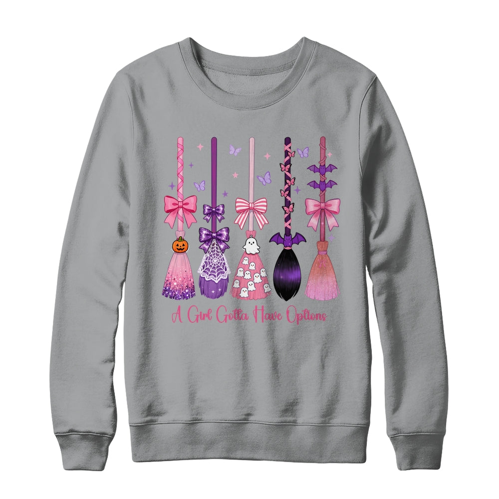 A Girl Gotta Have Options Witch Brooms Coquette Halloween Shirt & Sweatshirt | siriusteestore